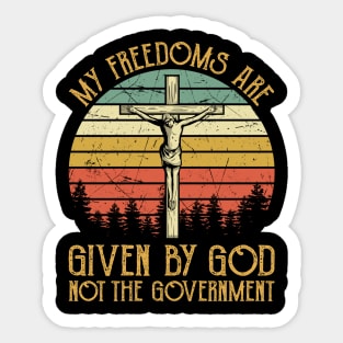 Vintage Christian My Freedoms Are Given By God Not The Government Sticker